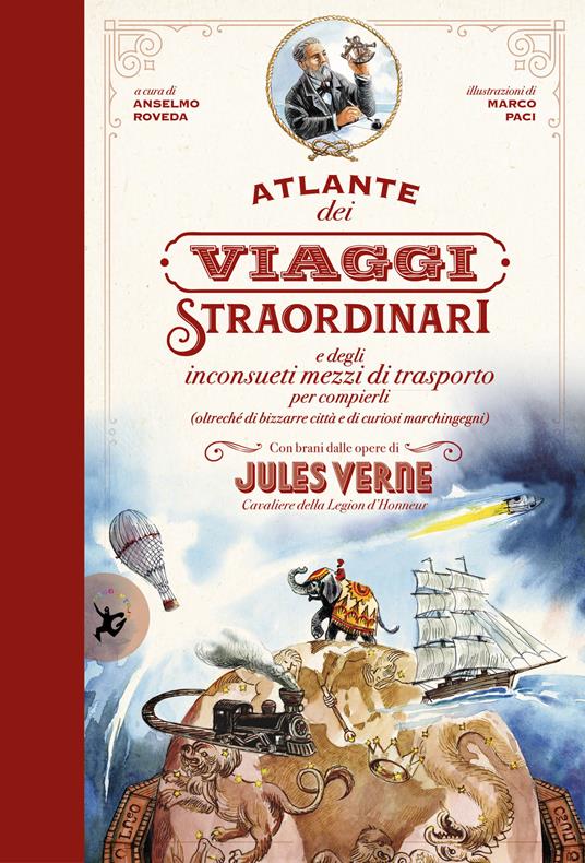 Atlante dei viaggi straordinari e degli inconsueti mezzi di trasporto per compierli cover